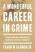 A Wonderful Career in Crime: Charles Cowlam's Masquerades in the Civil War Era and Gilded Age by Frank W. Garmon Jr