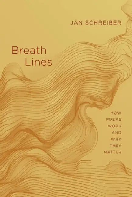Breath Lines: How Poems Work and Why They Matter by Jan Schreiber