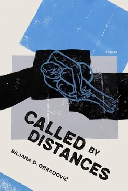 Called by Distances: Poems by Biljana D. Obradovic, Dave Smith