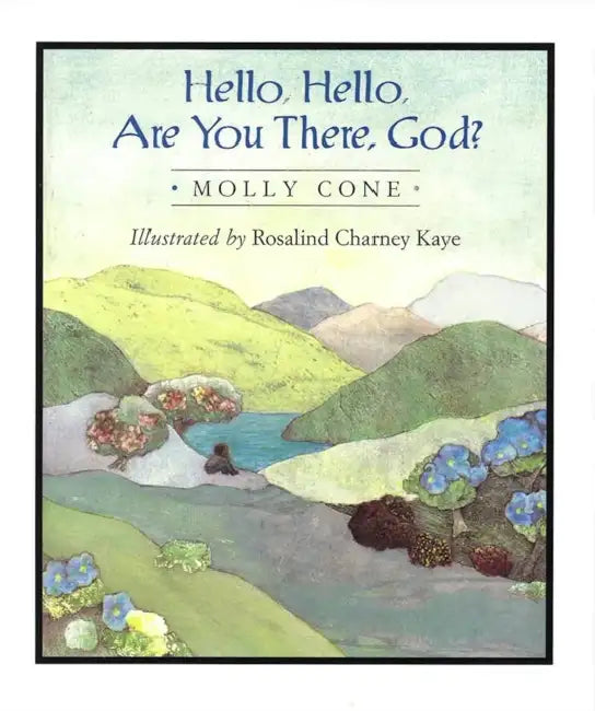 Hello, Hello, Are You There, God? by Molly Cone