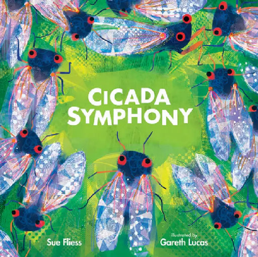 Cicada Symphony by Sue Fliess, Gareth Lucas