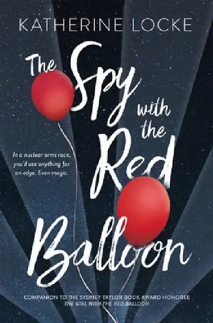 The Spy with the Red Balloon: Volume 2 by Katherine Locke