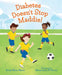 Diabetes Doesn't Stop Maddie! by Sarah Glenn Marsh