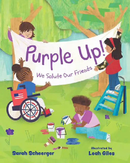 Purple Up!: We Salute Our Friends by Sarah Scheerger, Leah Giles
