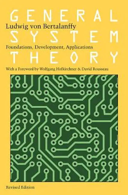 General System Theory: Foundations, Development, Applications by Ludwig Von Bertalanffy