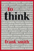 To Think by Frank Smith