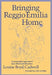 Bringing Reggio Emilia Home: An Innovative Approach to Early Childhood Education by Louise Boyd Cadwell