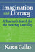 Imagination and Literacy: A Teacher's Search for the Heart of Learning by Karen Gallas