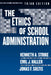 The Ethics of School Administration by Kenneth A. Strike, Emil J. Haller, Jonas F. Soltis
