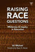 Raising Race Questions: Whiteness and Inquiry in Education by Ali Michael, Shaun Harper