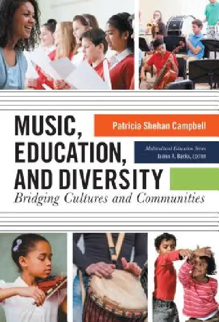 Music, Education, and Diversity: Bridging Cultures and Communities by Patricia Shehan Campbell