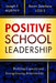 Positive School Leadership: Building Capacity and Strengthening Relationships by Joseph Murphy