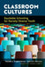 Classroom Cultures: Equitable Schooling for Racially Diverse Youth by Michelle G. Knight-Manuel, Joanne E. Marciano, H. Richard Milner IV