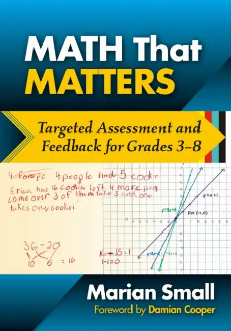Math That Matters: Targeted Assessment and Feedback for Grades 3-8 by Marian Small, Damian Cooper