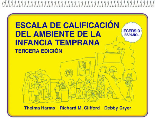 Escala de Calificación del Ambiente de la Infancia Temprana: (Ecers-3 Español) by Thelma Harms