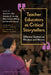 Teacher Educators as Critical Storytellers: Effective Teachers as Windows and Mirrors by Antonio L. Ellis, Nicholas D. Hartlep, Gloria Ladson-Billings