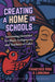 Creating a Home in Schools: Sustaining Identities for Black, Indigenous, and Teachers of Color by Francisco A. Rios, A. Longoria