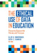 The Ethical Use of Data in Education: Promoting Responsible Policies and Practices by Ellen B. Mandinach, Edith S. Gummer
