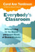 Everybody's Classroom: Differentiating for the Shared and Unique Needs of Diverse Students by Carol Ann Tomlinson