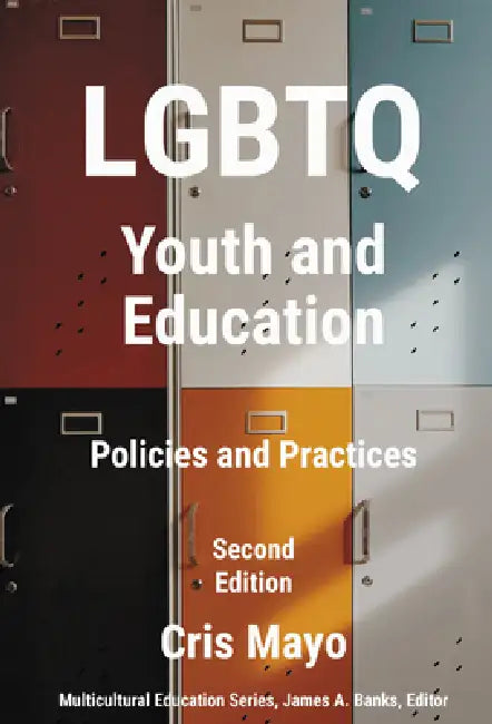 LGBTQ Youth and Education: Policies and Practices by Cris Mayo