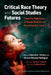 Critical Race Theory and Social Studies Futures: From the Nightmare of Racial Realism to Dreaming Out Loud by Amanda E. Vickery