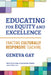 Educating for Equity and Excellence: Enacting Culturally Responsive Teaching by Geneva Gay