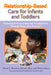 Relationship-Based Care for Infants and Toddlers: Fostering Early Learning and Development Through Responsive Practice by Susan L. Recchia, Minsun Shin, Eleni Loizou