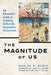 The Magnitude of Us: An Educator's Guide to Creating Culturally Responsive Classrooms by Marlee S. Bunch