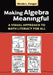 Making Algebra Meaningful: A Visual Approach to Math Literacy for All by Nicole L. Fonger