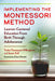 Implementing the Montessori Method: Learner-Centered Education from Birth Through Adolescence by Trisha Thompson-Willingham, Susan Zoll, Erica Moretti