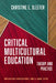 Critical Multicultural Education: Theory and Practice by Christine E. Sleeter