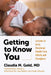 Getting to Know You: Lessons in Early Relational Health from Infants and Caregivers by Claudia M. Gold, Junlei Li, Lisa Matter