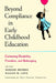 Beyond Compliance in Early Childhood Education: Centering Disability, Freedom, and Belonging by Maggie Beneke