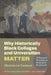 Why Historically Black Colleges and Universities Matter: 25 Years of Historical Research for Justice by Marybeth Gasman