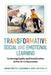 Transformative Social and Emotional Learning: Centering Equity and Social Justice in Pre-K-6 Classrooms by Madora Soutter, Alessandra E. Ward, Chu N. Ly