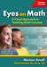 Eyes on Math: A Visual Approach to Teaching Math Concepts by Marian Small, Amy Lin