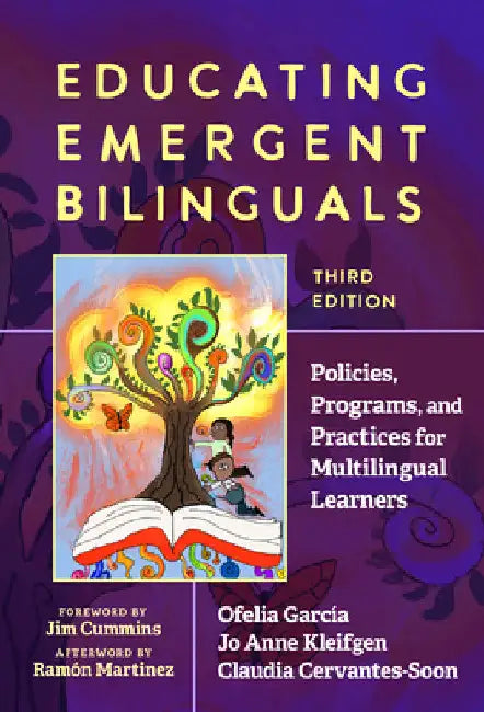 Educating Emergent Bilinguals: Policies, Programs, and Practices for Multilingual Learners by Ofelia García