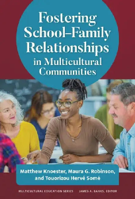 Fostering School-Family Relationships in Multicultural Communities by Matthew Knoester