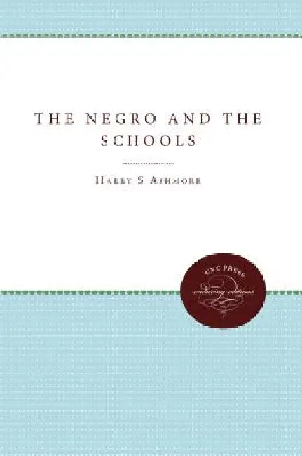 The Negro and the Schools by Harry S. Ashmore