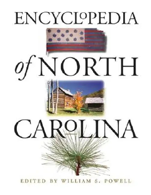 Encyclopedia of North Carolina by William S. Powell