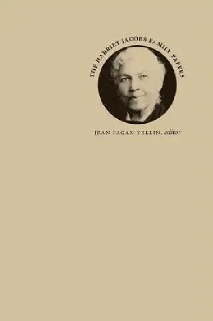 The Harriet Jacobs Family Papers by Jean Fagan Yellin