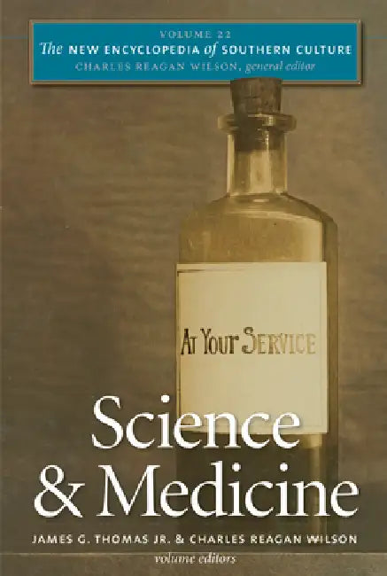 Science and Medicine by Jr. Thomas James G., Charles Reagan Wilson