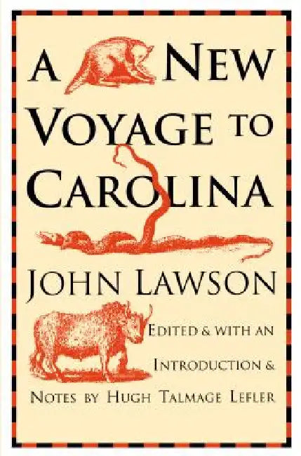 New Voyage to Carolina by John Lawson, Hugh Talmage Lefler