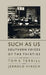 Such as Us: Southern Voices of the Thirties by Tom E. Terrill, Jerrold Hirsch