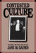 Contested Culture: The Image, the Voice, and the Law by Jane M. Gaines, Alan Trachtenberg