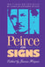 Peirce on Signs: Writings on Semiotic by Charles Sanders Peirce by James Hoopes
