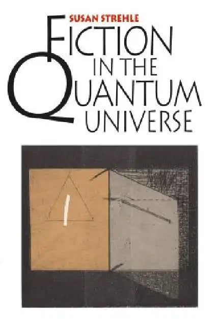Fiction in the Quantum Universe by Susan Strehle