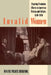 Invalid Women: Figuring Feminine Illness in American Fiction and Culture, 1840-1940 by Diane Price Herndl