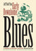 Early Downhome Blues: A Musical and Cultural Analysis by Jeff Todd Titon, Alan Trachtenberg