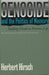 Genocide and the Politics of Memory: Studying Death to Preserve Life by Herbert Hirsch